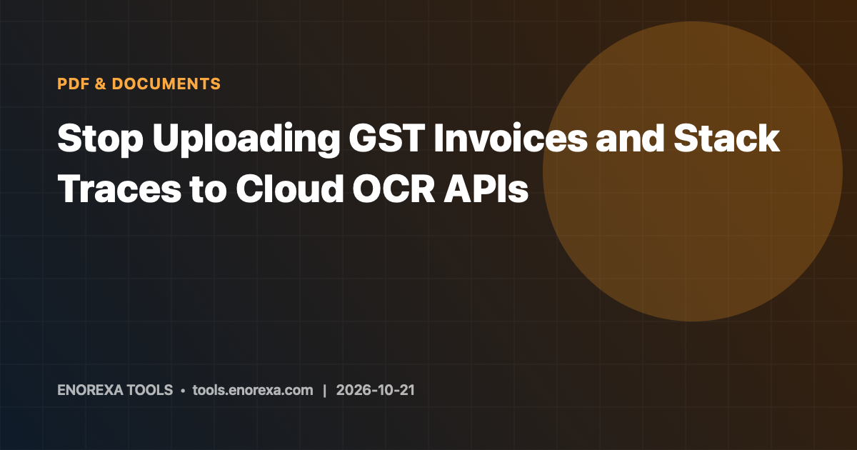 Stop Uploading GST Invoices and Stack Traces to Cloud OCR APIs
